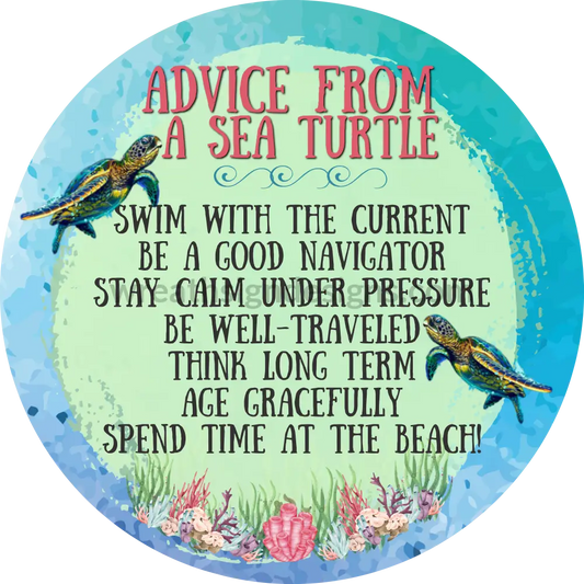 Advice From A Sea Turtle- Summer Wreath Sign Round Metal Wreath Sign 6