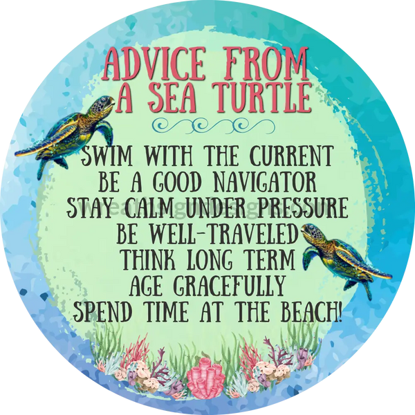 Advice From A Sea Turtle- Summer Wreath Sign Round Metal Wreath Sign 6
