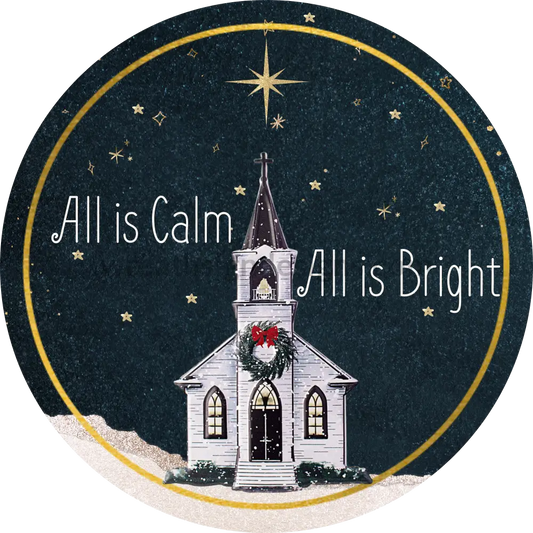 All Is Calm Bright-Country Winter Church Rustic Metal Sign 6 Circle