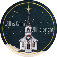 All Is Calm Bright-Country Winter Church Rustic Metal Sign 6 Circle