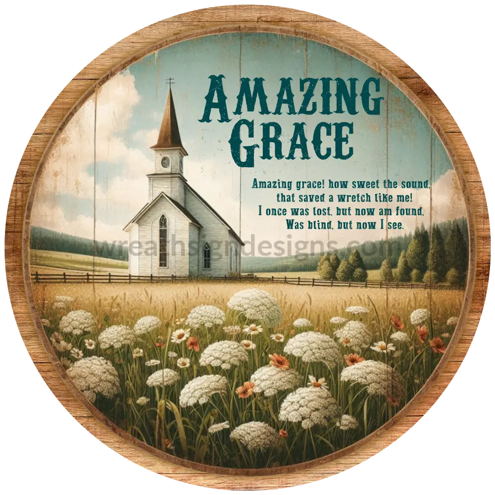 Amazing Grace-How Sweet The Sound- Country Church Metal Sign 6’ Circle