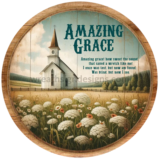 Amazing Grace-How Sweet The Sound- Country Church Metal Sign 6’ Circle