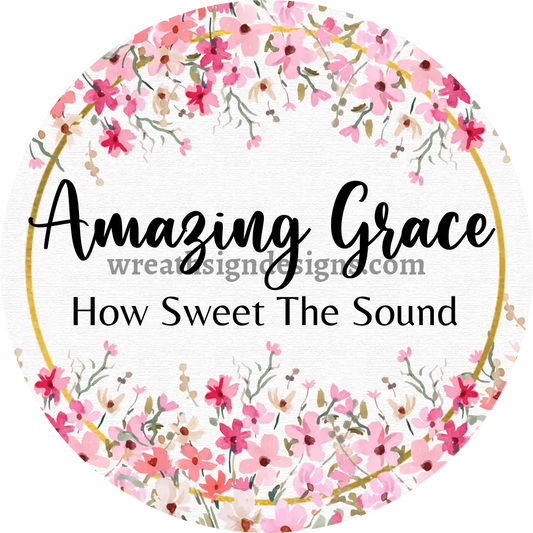 Amazing Grace-How Sweet The Sound Metal Sign 8 Circle