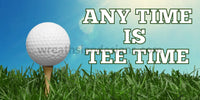 Any Time Is Tee Time- Golf Wreath Sign