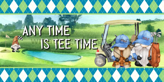 Any Time Is Tee Time- Golf Wreath Sign