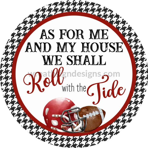 As For Me And My House- Crimson Houndstooth- Football Circle Metal Sign 6