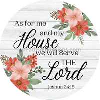 As For Me And My House- We Will Serve The Lord Metal Sign 8 Circle