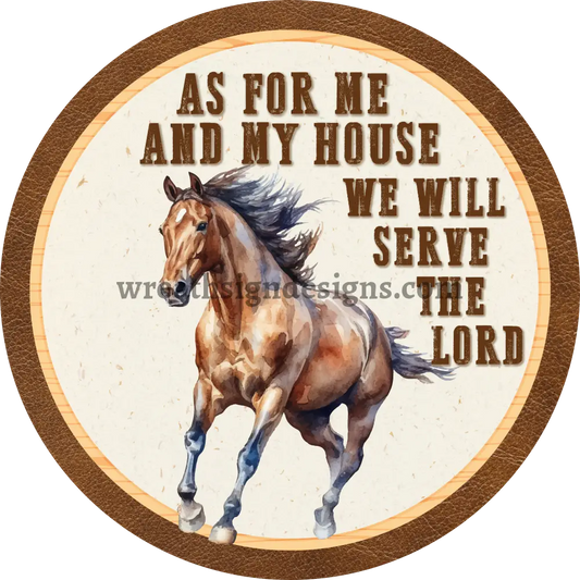 As For Me And My House We Wills Serve The Lord- Horse Metal Wreath Sign 8
