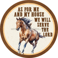 As For Me And My House We Wills Serve The Lord- Horse Metal Wreath Sign 8