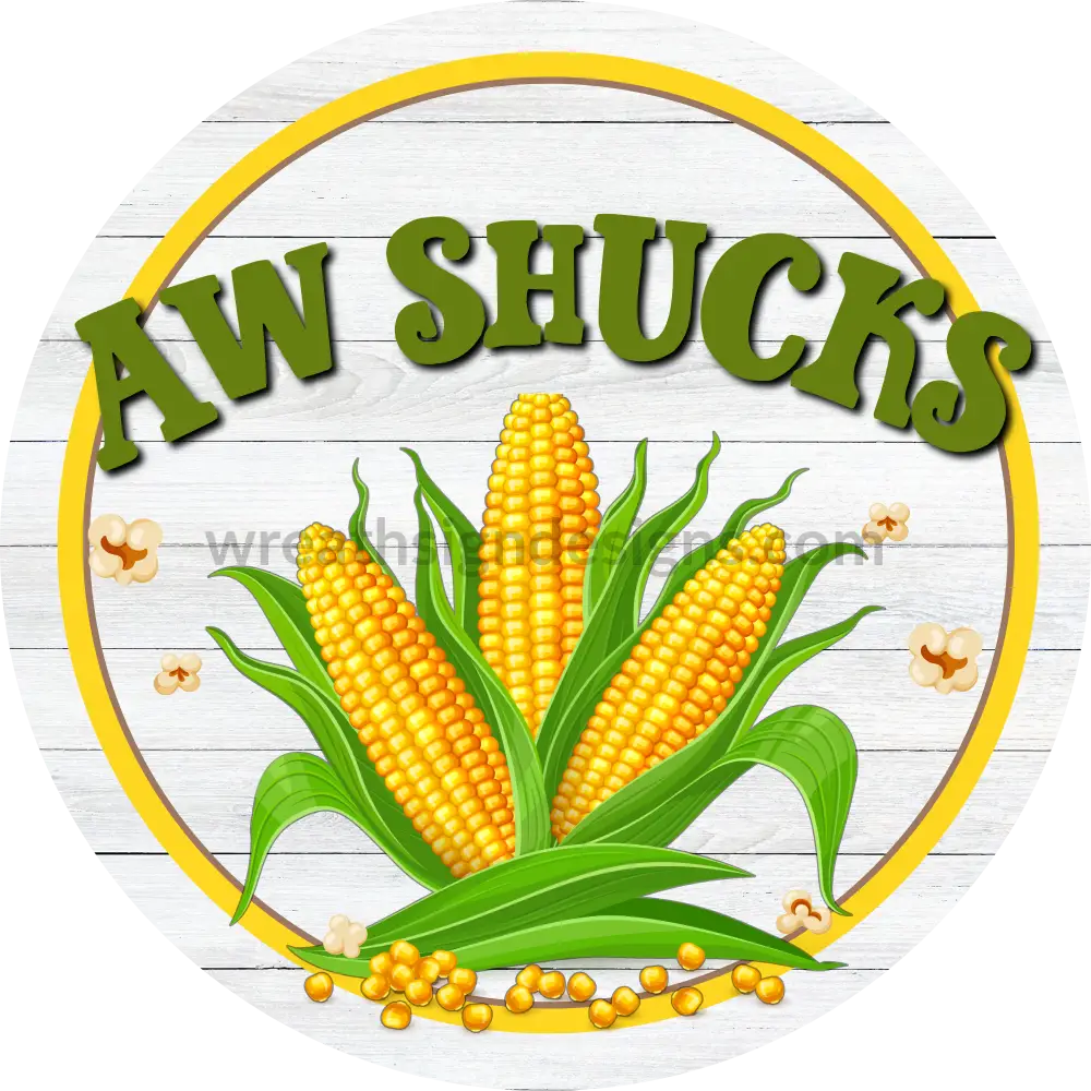 Aw Shucks Corn Vegetable Metal Wreath Sign 6 Circle