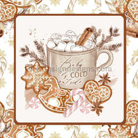 Baby Its Cold Outside Gingerbread And Hot Cocoa- Square Metal Christmas Signs 8