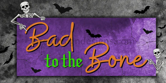 Bad To The Bone Skeleton Halloween Metal Wreath Sign12X6