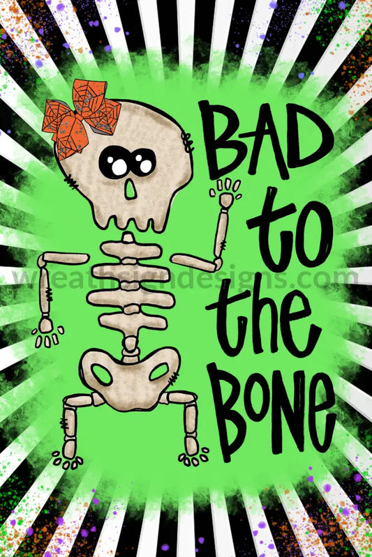 Bad To The Bone Skeleton Halloween Metal Wreath Sign12X8