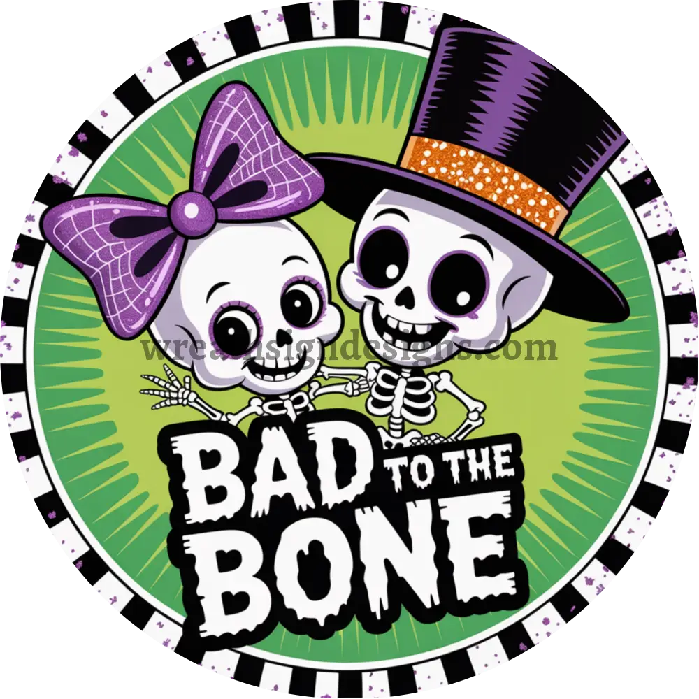 Bad to the Bone Skeletons Halloween Wreath Sign Metal MS-1355 8’’
