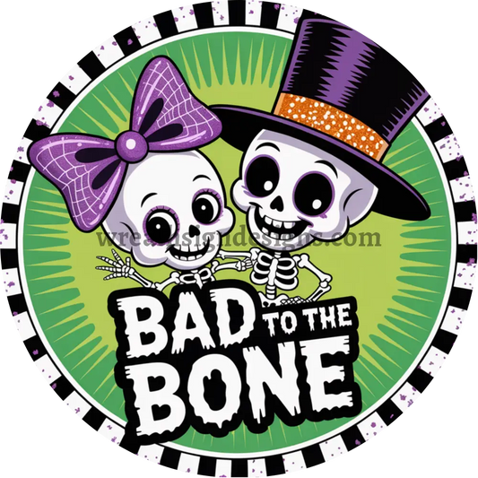 Bad to the Bone Skeletons Halloween Wreath Sign Metal MS-1355