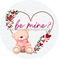 Be Mine Teddy Bear-Round Valentine Wreath Sign 6