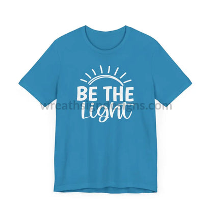 Be The Light (Color Variants Listed) Unisex Jersey Short Sleeve Tee T - Shirt