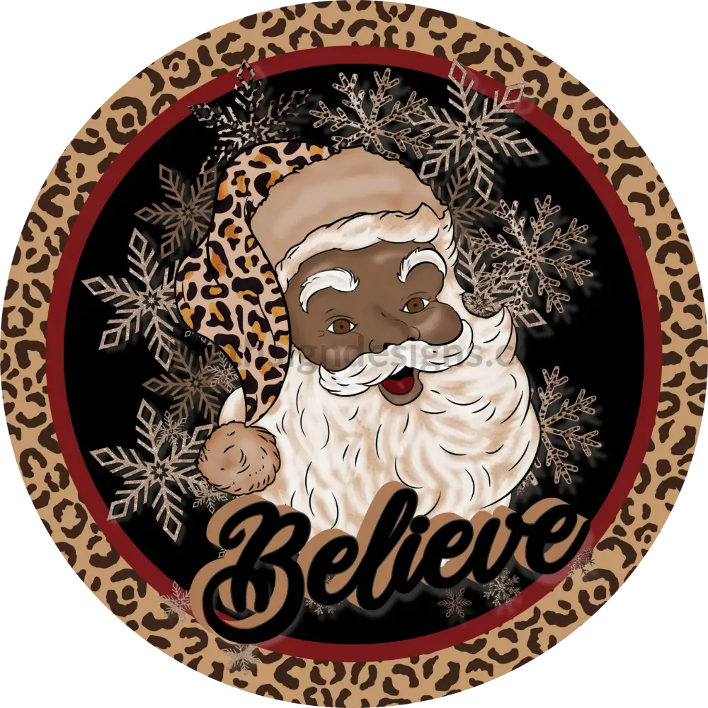 Believe Leopard Santa Round Metal Christmas Sign-Dark Skin 6