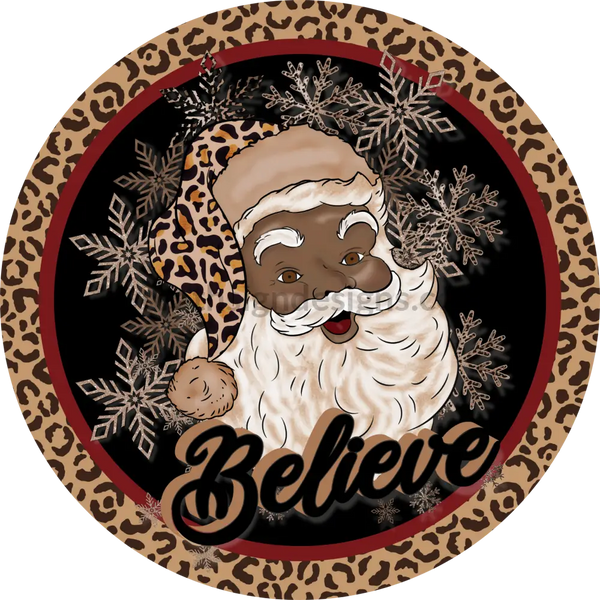 Believe Leopard Santa Round Metal Christmas Sign-Dark Skin 8 Circle