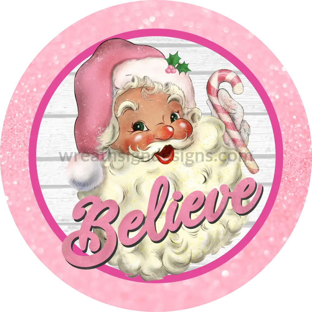Believe Pink Santa Pastel Candy Christmas Round Wreath Sign 6