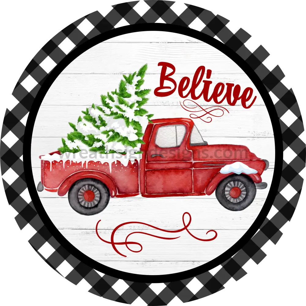 Believe Red Christmas Tree Truck-Christmas Round Metal Wreath Sign 8 Decor