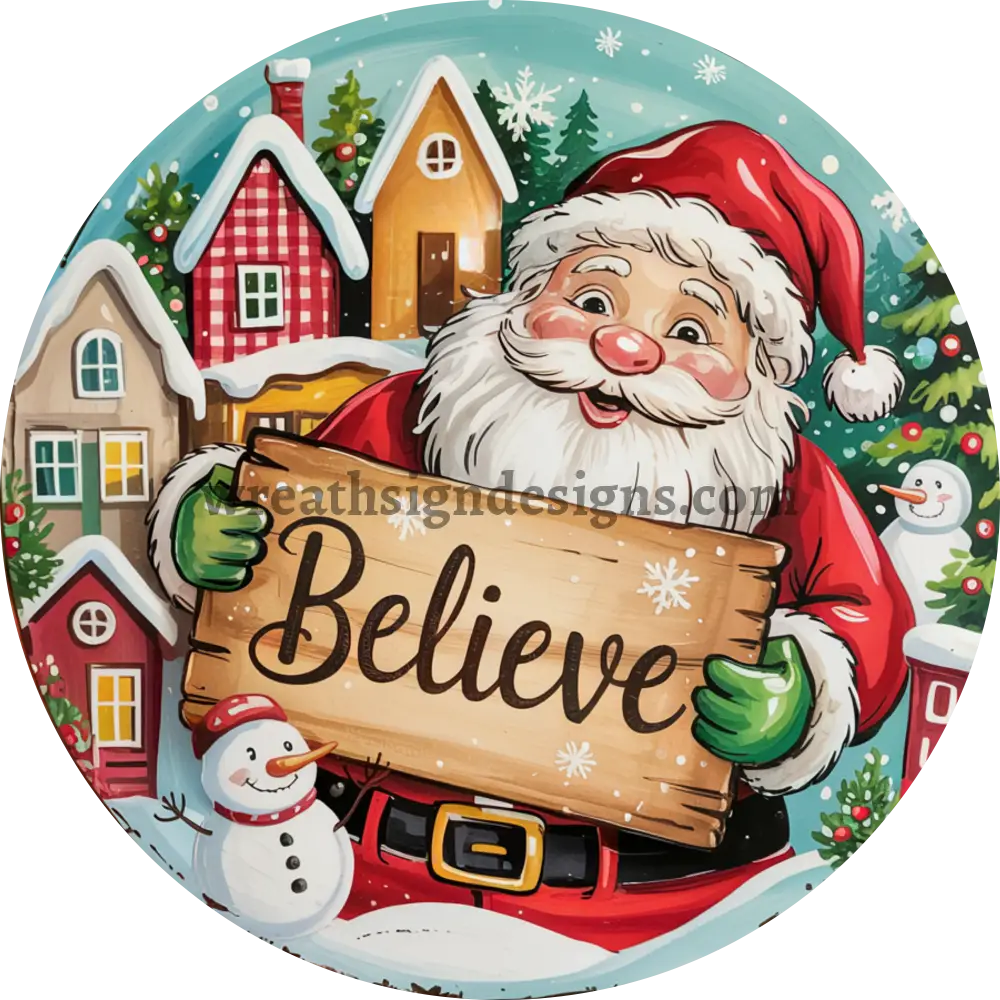 Believe Santa and snowman Winter Christmas Wreath Sign MS-1462 10’’