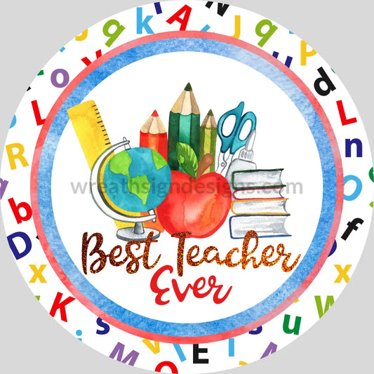 Best Teacher Ever Round Metal Wreath Sign 8