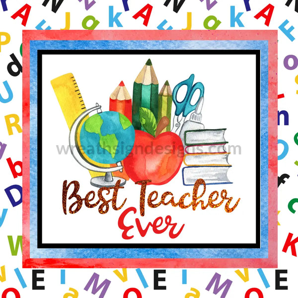 Best Teacher Every Metal Wreath Sign 8 Square