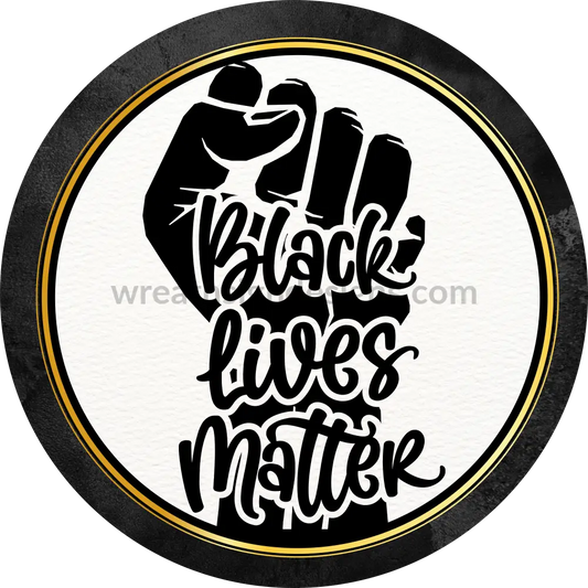 Black Lives Matter- Black And Gold-Metal Wreath Sign 6’