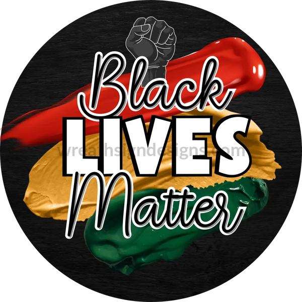Black Lives Matter Red Green Gold -Metal Wreath Sign 6’