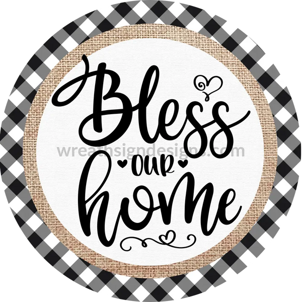 Bless Our Home Black Gingham And Burlap Everyday Metal Wreath Sign 8