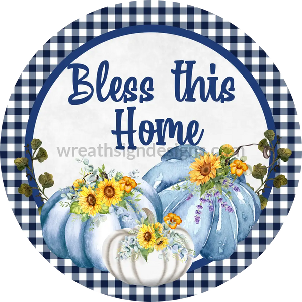 Bless This Home Blue Pumpkins-Metal Sign 6