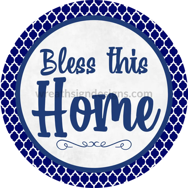 Bless This Home Blue Quatrefoil- Everyday Metal Wreath Sign 6