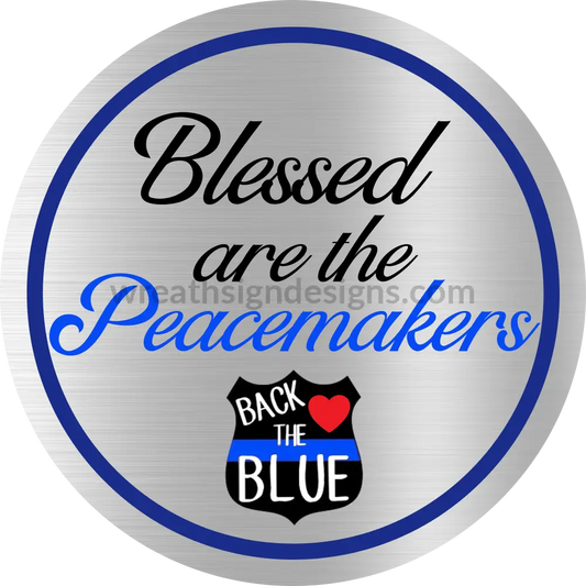 Blessed Are The Peacemakers-Back Blue Metal Sign 8 Circle