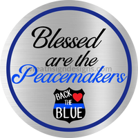 Blessed Are The Peacemakers-Back Blue Metal Sign 8 Circle