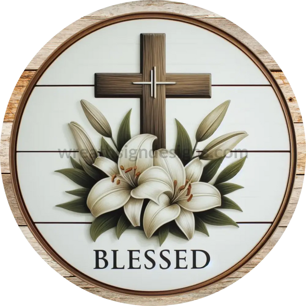 Blessed Easter Lily Cross - Christian Faith Metal Wreath Sign 6’ 12X6 Metal Sign