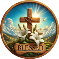 Blessed Wooden Cross And Lilies - Christian Faith Metal Wreath Sign 6’ 12X6 Metal Sign