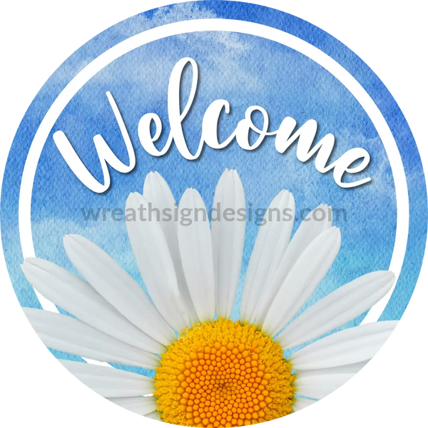 Blue Sky Daisy Welcome Round Metal Sign 8’