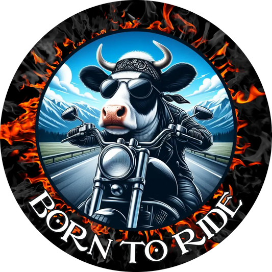 Born To Ride Cow- Motorcycle Metal Sign 6’