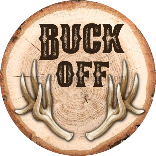Buck Off Deer Antler- Metal Sign 6