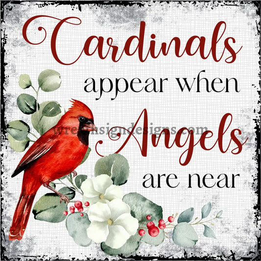 Cardinals appear when Angels are near - loss/memorial Metal wreath Sign MS-1256