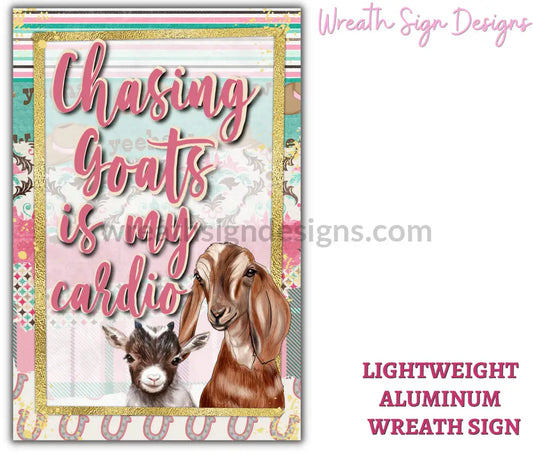 Chasing Goats Is My Cardio Whimsical Wreath Metal Sign