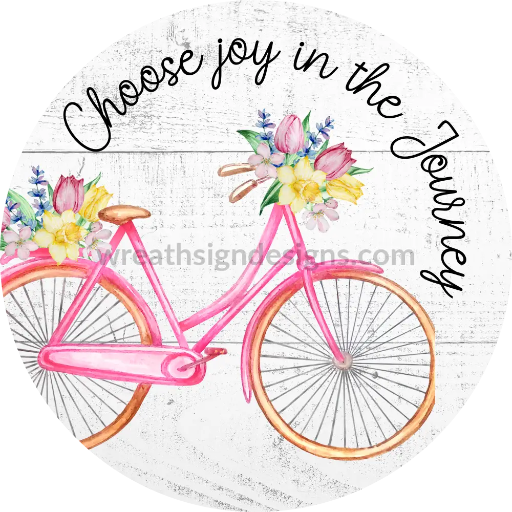 Choose Joy In The Journey Pink Bicycle With Flowers Metal Sign 8 Circle