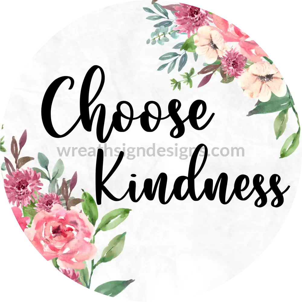 Choose Kindness- Metal Wreath Sign 6