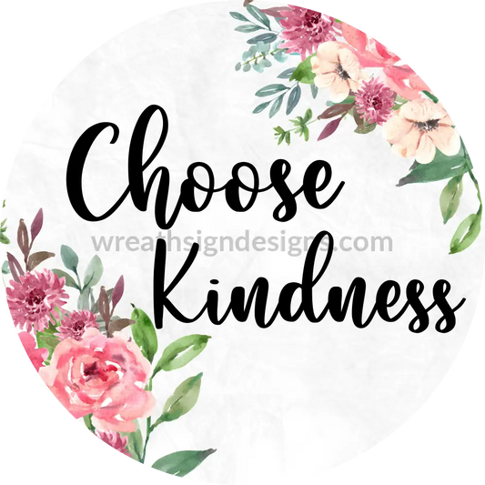 Choose Kindness- Metal Wreath Sign 6