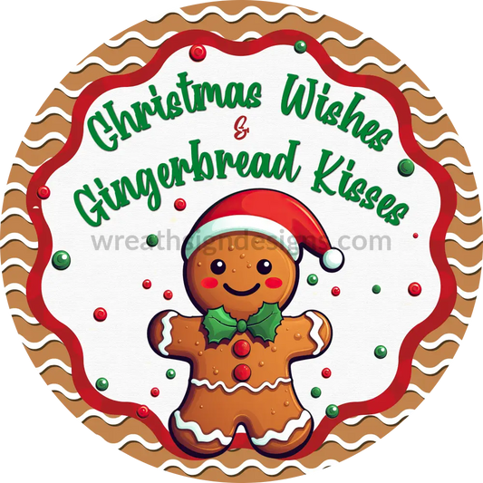 Christmas Wishes And Gingerbread Kisses Red Green Round Metal Wreath Sign 8