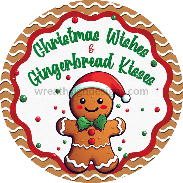 Christmas Wishes And Gingerbread Kisses Red Green Round Metal Wreath Sign 8