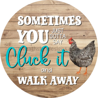 Cluck It And Walk Away Chicken Wreath Metal Sign 8