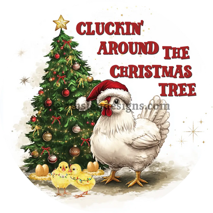Cluckin’ Around the Christmas Tree Santa Chicken- Christmas wreath Sign MS-1246 11.75’’