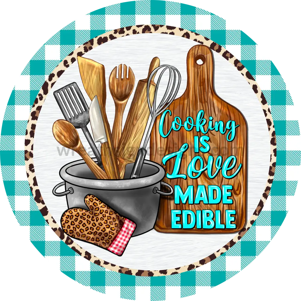 Cooking Is Love Made Edible Kitchen Tools- Chefs Metal Wreath Sign 8